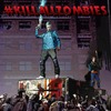 #KILLALLZOMBIES